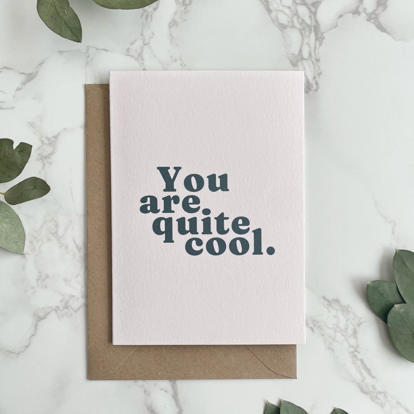 'You Are Quite Cool.' Greetings Card