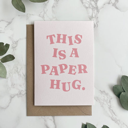 'This Is A Paper Hug.' Greetings Card
