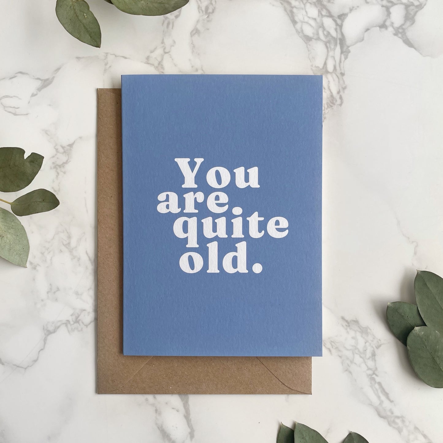 'You Are Quite Old.' Greetings Card