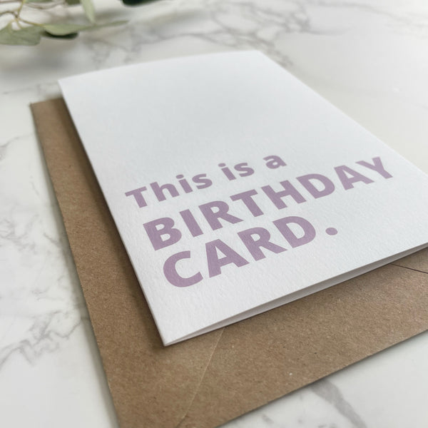 'This Is A Birthday Card.' Greetings Card