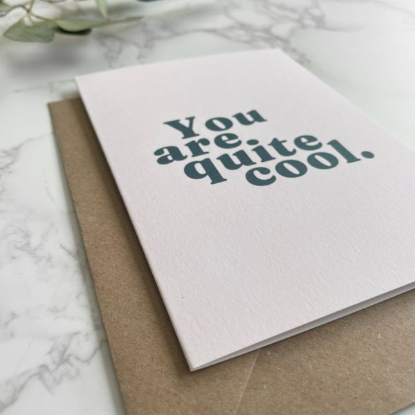 'You Are Quite Cool.' Greetings Card
