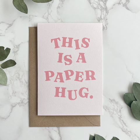 This Is A Paper Hug.' Greetings Card