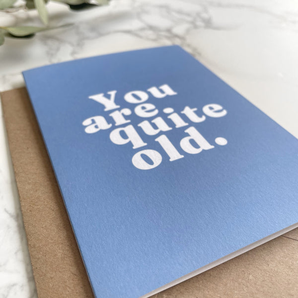 'You Are Quite Old.' Greetings Card