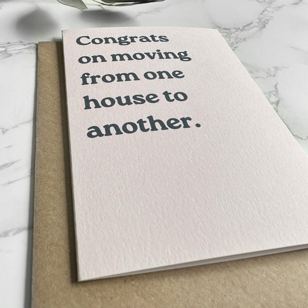 'Congrats on moving from one house to another.' New Home Greetings Card