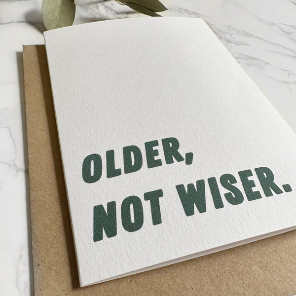 'Older, not wiser.' Greetings Card